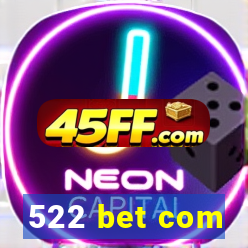 522 bet com